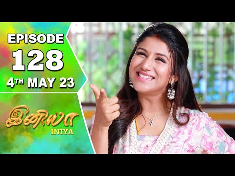 Iniya Serial | Episode 128 | 4th May 2023 | Alya Manasa | Rishi | Saregama TV Shows Tamil