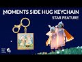 Moments Side Hug Keychain STAR Feature