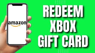 How To Redeem Xbox Gift Card On Amazon (2023)