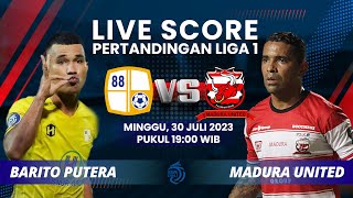LIVE SCORE: Pertandingan Liga 1 antara Barito Putera Vs Madura United
