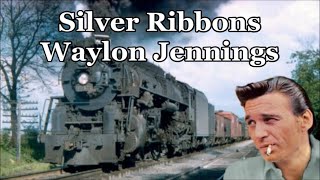 Silver Ribbons Waylon Jennings with Lyrics
