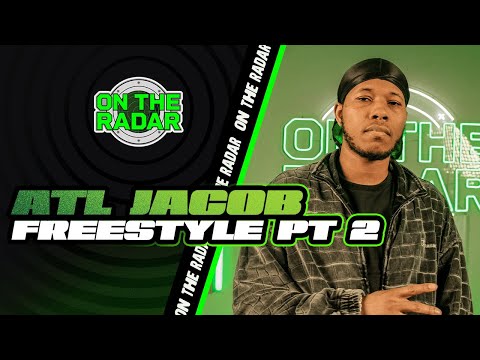 The ATL Jacob "On The Radar" Freestyle (PART 2)