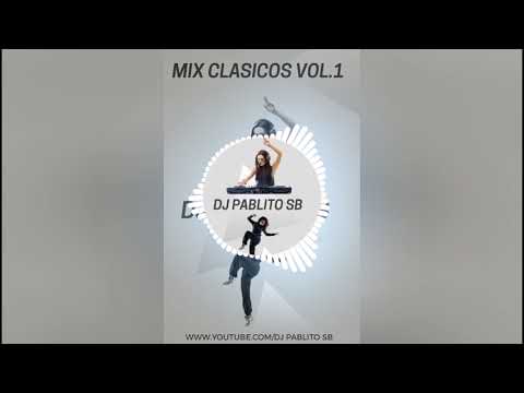 MIX CLASICOS VOL1 DJ PABLITO SB