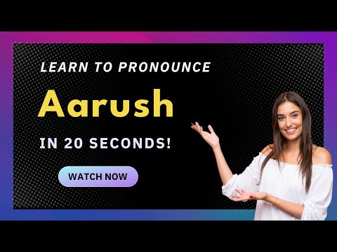 Learn How to Pronounce Aarush (India/Indian Pronunciation) with Audio and Phonetic Spelling