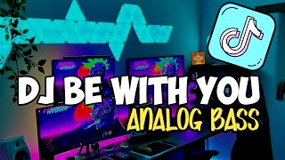 Download lagu DJ BE WITH YOU - ANALOG BASS | ENAK VIRAL TIKTOK 2023 mp3