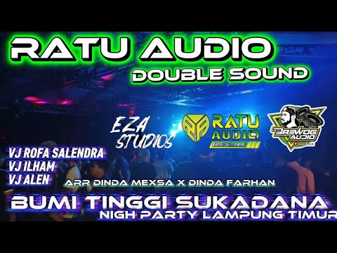 NIGH PARTY BUMI TINGGI,SUKADANA,LAMTIM // RATU AUDIO DOUBLE SOUND TERBARU 2025
