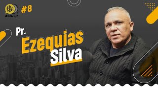 PR. EZEQUIAS SILVA - ASB Cast #8
