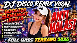 Download lagu DJ Disco Remix Viral BOOSTER SEMANGAT KERJA - Anti Malas🎶 FULL BASS 2026 (SD BOUNCE VOL.11) mp3