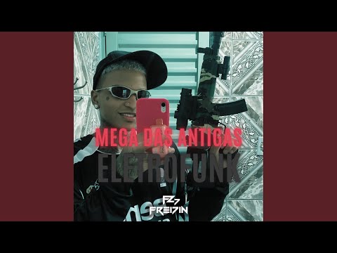 MEGA DAS ANTIGAS (ELETROFUNK)