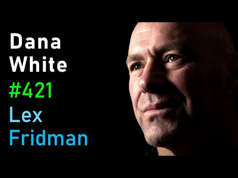 Dana White: UFC, Fighting, Khabib, Conor, Tyson, Ali, Rogan, Elon & Zuck