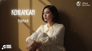 Download lagu 🎶 Kehilangan – Firman | Cover by Alea Nayandara 🎶 mp3