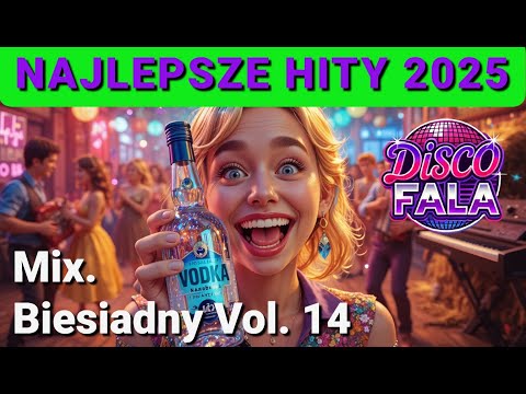 🎧 Mix. BIESIADNY Vol. 14 — TOP 11 NAJLEPSZE HITY Disco Fala 2025 (Zadzwoń do mnie, Daj mi dziuba...)