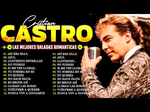 CRISTIAN CASTRO ÉXITOS MUSICA ROMANTICOS❤️SUS MEJORES BALADAS ROMANTICAS❤️Álbum Completos