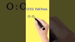 O.T.G  Full Form | Full form of OTG  | #Full Form