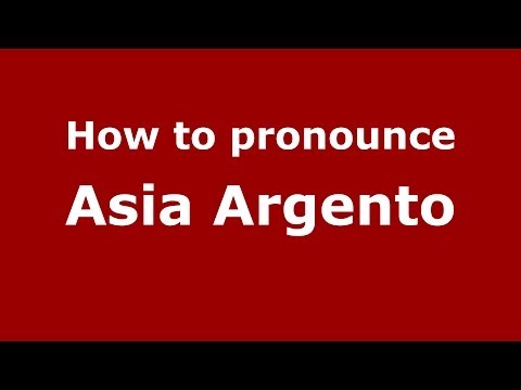 How to pronounce Asia Argento (Italian/Italy) - PronounceNames.com