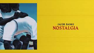 Jacob Banks - Nostalgia (Official Audio)