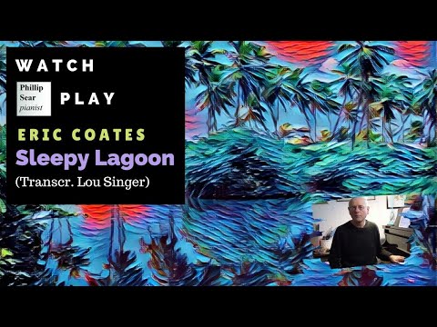 Eric Coates (transcr. Lou Singer) : Sleepy Lagoon