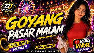 Download lagu DJ Dangdut House - Goyang Pasar Malam | Dangdut Koplo Remix Full Bass Viral Terbaru mp3