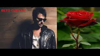 BETO CUEVAS - ROSAS EN EL LODO --- *marce olguin b*