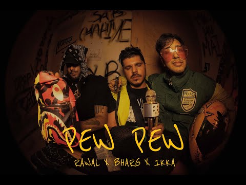 RAWAL x Bharg x IKKA - PEW PEW!
