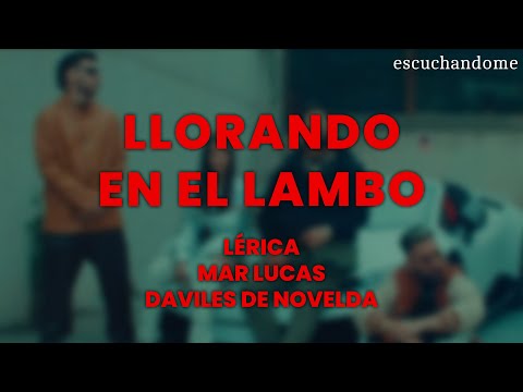 Lérica, Mar Lucas, Daviles de Novelda - Llorando en el Lambo (Letra/Lyrics)