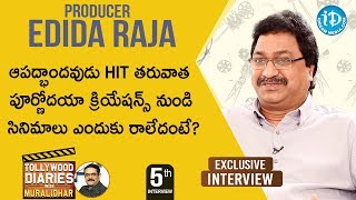 Producer Edida Raja Exclusive Interview || Tollywood Dairies With Muralidhar