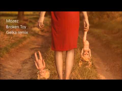 Mozez - Broken Toy (Gelka remix)