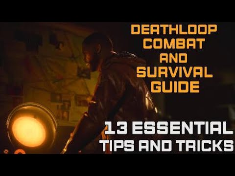 DEATHLOOP Combat and Survival Guide: 13 Essential Combat Tips and Tricks To Break the Loop
