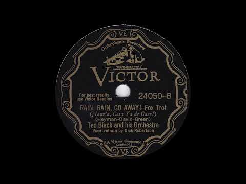 1932 Ted Black - Rain, Rain, Go Away! (Dick Robertson, vocal)
