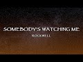 Rockwell - Somebody's Watching Me (Lyrics)