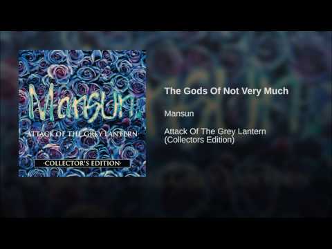 Video thumbnail for The Gods Of Not Very Much