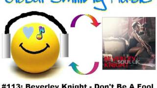Beverley Knight - Don't Be A Fool
