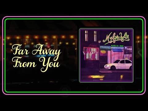 Kaëlig Red - Far Away From You (Audio)
