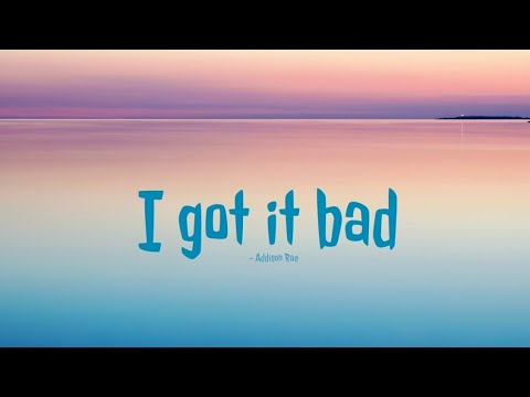 Addison Rae - I got it bad (lyrics)