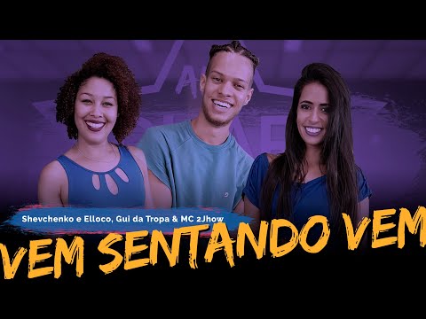 Vem Sentando Vem - Shevchenko e Elloco, Gui da Tropa & MC 2Jhow |  Coreografia ADC