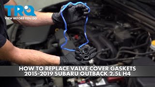 How to Replace Valve Cover Gaskets 2015-2019 Subaru Outback 2.5L H4