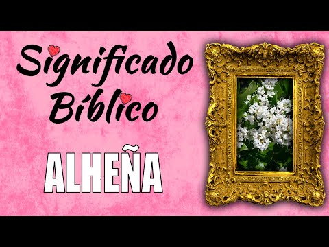 Alheña Significado Bíblico | ¿Qué Significa Alheña en la Biblia? 🙏