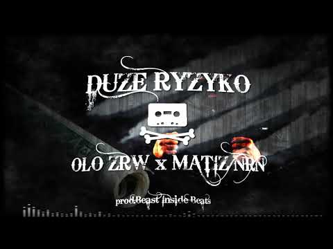 Olo ZRW x Matiz NRN  - Duże Ryzyko prod.Beast Inside Beats
