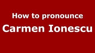 How to pronounce Carmen Ionescu
