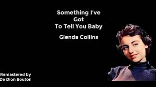 Glenda Collins - Something I’ve Got To Tell You Baby (DDB Remaster)