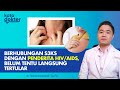 HUBUNG4N S3KS DENGAN PENDERITA HIV AIDS BELUM TENTU LANGSUNG TERTULAR KATA DOKTER