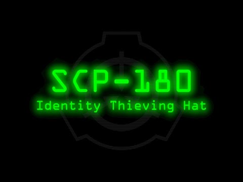 SCP-180 - Identity Thieving Hat