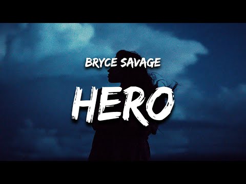 Bryce Savage - Hero (Lyrics)