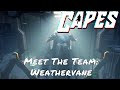 Capes — Meet The Team: Weathervane