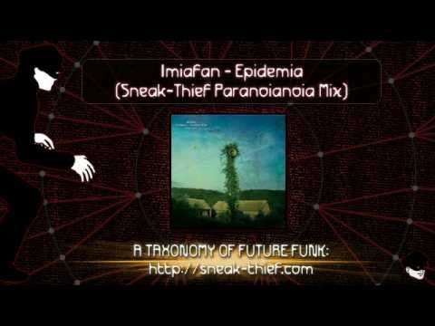 Imiafan - Epidémia (Sneak-Thief Paranoianoia Mix)