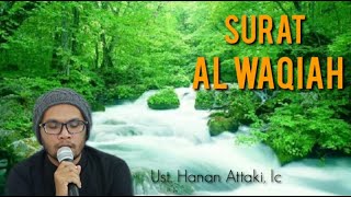 Download lagu Surat Al Waqiah Ust. Hanan Attaki, lc Merinding... mp3