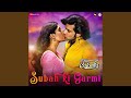 Subah Ki Garmi