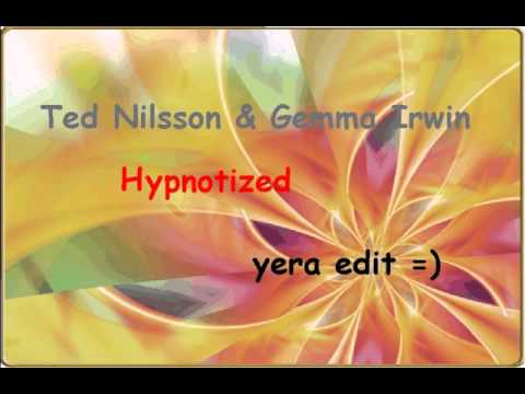 Ted Nilsson & Gemma Irwin - Hypnotized (yera radio edit).avi