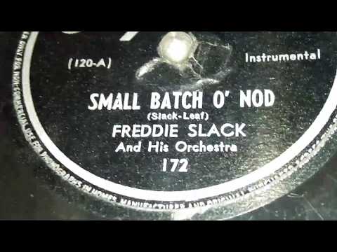 Freddie Slack - Small Batch O' Nod (1944)