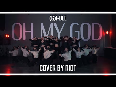 [DANCE COVER] RIOT - (G)i-dle - Oh my God